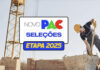 Abertas inscrições para propostas da etapa 2025 do Novo PAC Seleções